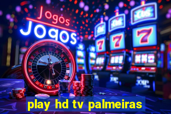 play hd tv palmeiras